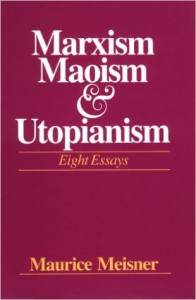 Marxism, Maoism, and Utopianism: Eight Essays